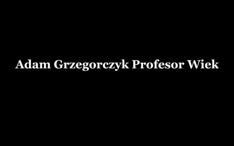 Adam Grzegorczyk Profesor Wiek